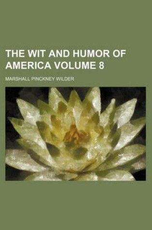 Cover of The Wit and Humor of America Volume 8