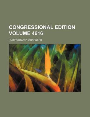 Book cover for Congressional Edition Volume 4616