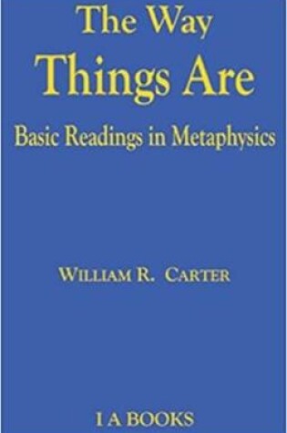 Cover of The Way Things Are : Basic Readings in Metaphysics