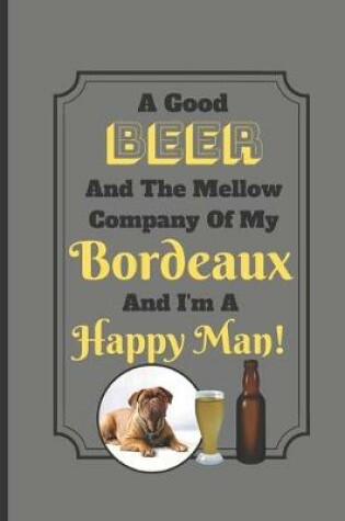 Cover of A Good Beer And The Mellow Company Of My Bordeaux And I'm A Happy Man!