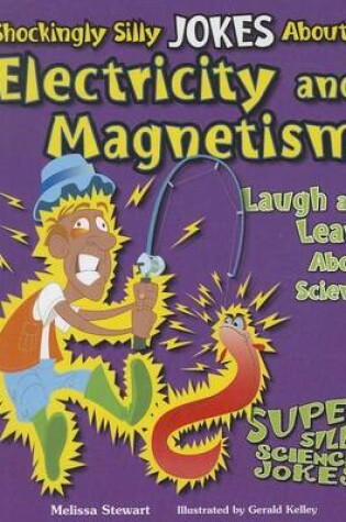 Cover of Shockingly Silly Jokes about Electricity and Magnetism: Laugh and Learn about Science