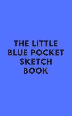 Book cover for The Little Blue Pocket Sketchbook - Fits in backpack or pocket!