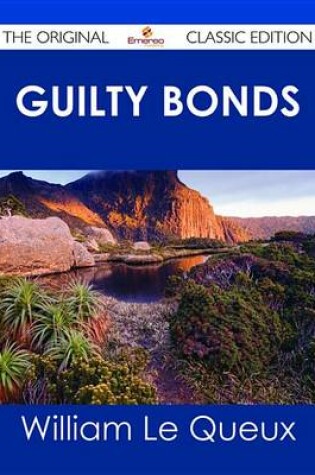 Cover of Guilty Bonds - The Original Classic Edition