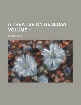 Book cover for A Treatise on Geology Volume 1