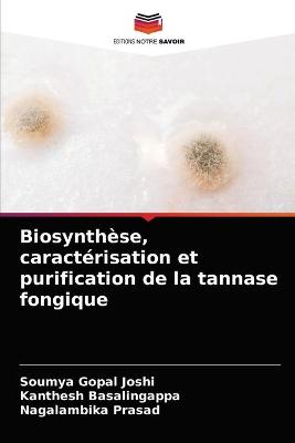 Book cover for Biosynthèse, caractérisation et purification de la tannase fongique