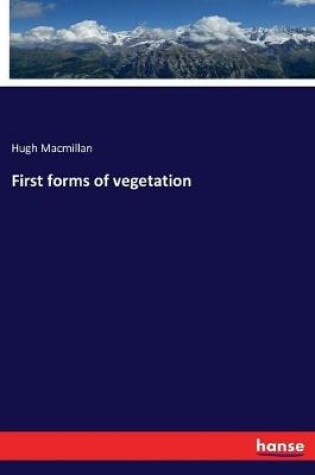 Cover of First forms of vegetation