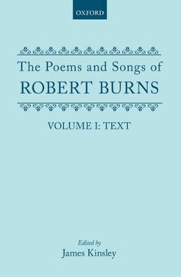 Book cover for The Poems and Songs of Robert Burns: Volume I, Text