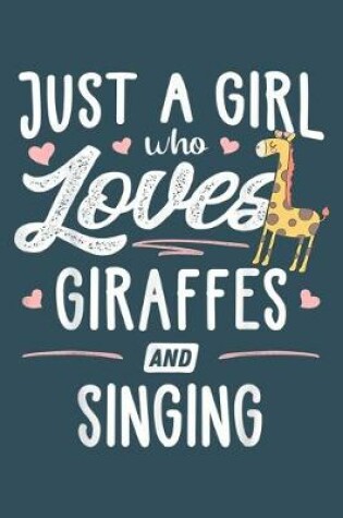 Cover of Just a girl who loves giraffes and singing