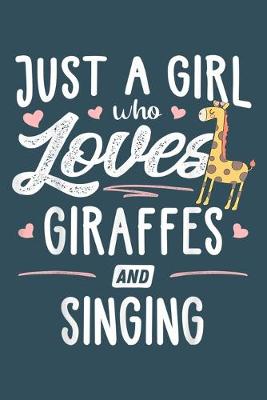 Cover of Just a girl who loves giraffes and singing