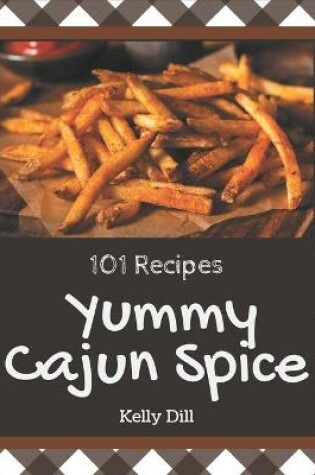 Cover of 101 Yummy Cajun Spice Recipes