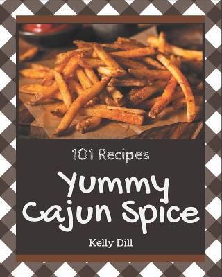 Book cover for 101 Yummy Cajun Spice Recipes