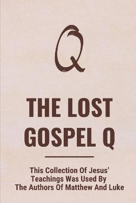 Cover of The Lost Gospel Q