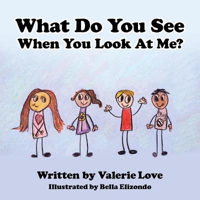 Book cover for What Do You See When You Look at Me?