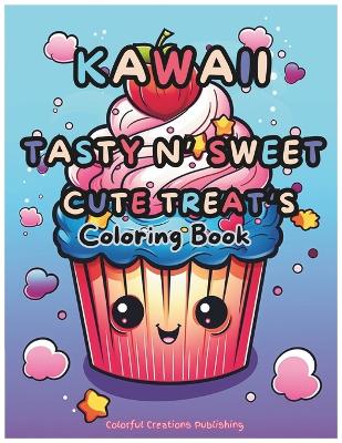 Cover of Kawaii Tasty n' Sweet Treat's Coloring Book