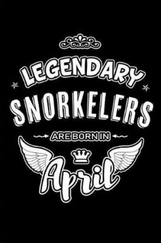 Cover of Legendary Snorkelers are born in April