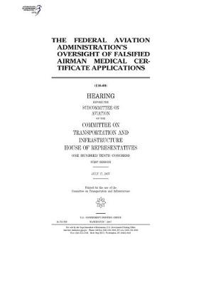 Book cover for The Federal Aviation Administration's oversight of falsified airman medical certificate applications