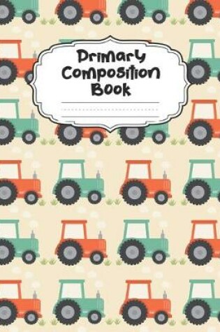 Cover of Tractor Primary Composition Book