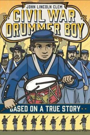 Cover of John Lincoln Clem: Civil War Drummer Boy