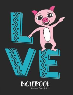 Book cover for Notebook Blue Love Piggy Series