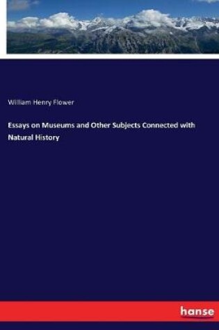 Cover of Essays on Museums and Other Subjects Connected with Natural History