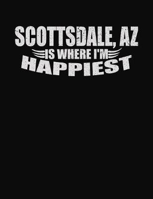 Book cover for Scottsdale AZ Is Where I'm Happiest