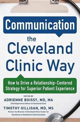 Book cover for Communication the Cleveland Clinic Way: How to Drive a Relationship-Centered Strategy for Exceptional Patient Experience