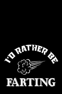 Book cover for I'd Rather Be Farting