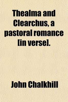 Book cover for Thealma and Clearchus, a Pastoral Romance [In Verse].