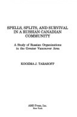 Cover of Spells, Splits, and Survival in a Russian Canadian Community