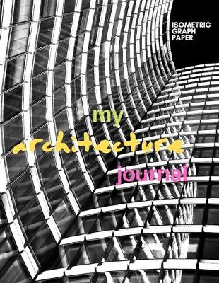 Book cover for My Architecture Notebook (Isometric Grid Paper)