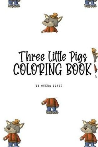 Cover of Three Little Pigs Coloring Book for Children (8.5x8.5 Coloring Book / Activity Book)