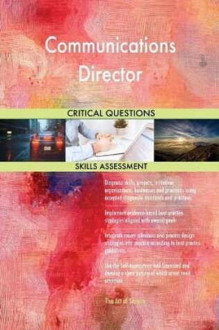 Cover of Communications Director Critical Questions Skills Assessment