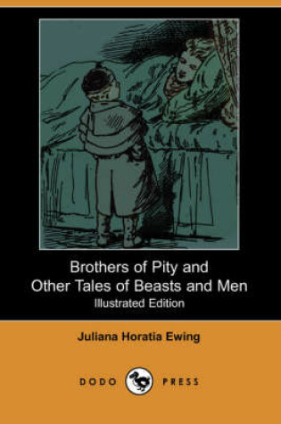 Cover of Brothers of Pity and Other Tales of Beasts and Men(Dodo Press)