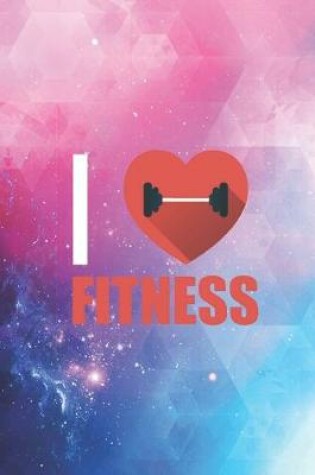 Cover of I Heart Love Fitness - Gym Fit Trainer Workout Journal