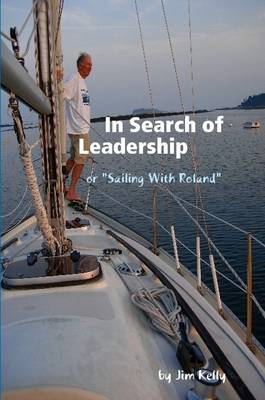 Book cover for In Search of Leadership or "Sailing With Roland"