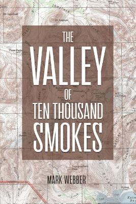 Book cover for The Valley of Ten Thousand Smokes