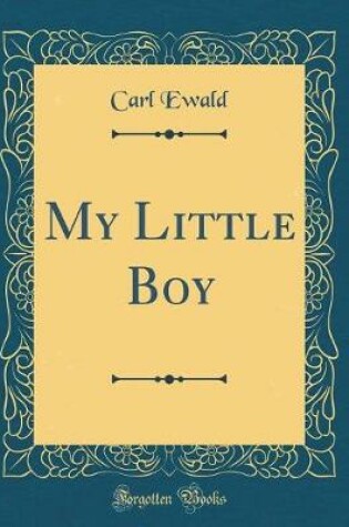Cover of My Little Boy (Classic Reprint)