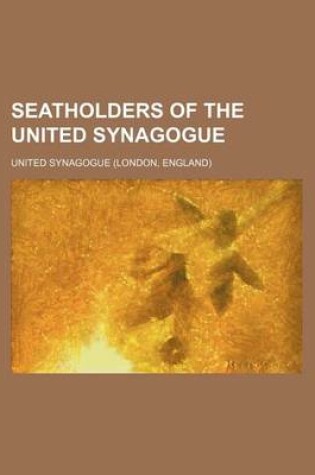 Cover of Seatholders of the United Synagogue