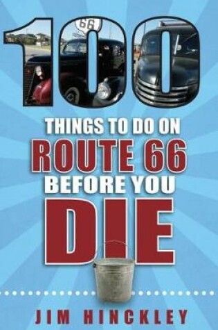 Cover of 100 Things to Do on Route 66 Before You Die