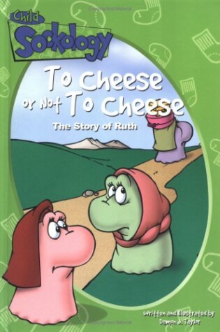 Cover of To Cheese or Not to Cheese