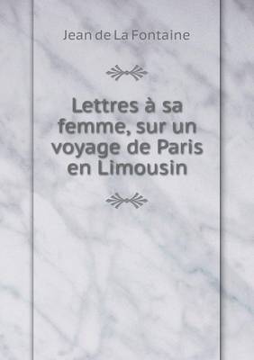 Book cover for Lettres à sa femme, sur un voyage de Paris en Limousin