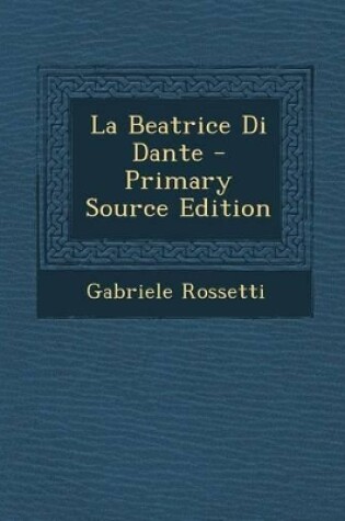 Cover of La Beatrice Di Dante - Primary Source Edition