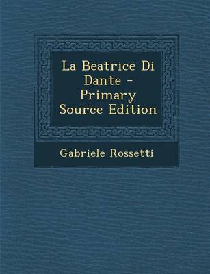 Book cover for La Beatrice Di Dante - Primary Source Edition