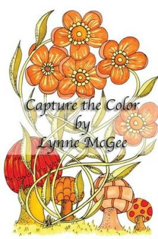 Cover of Capture the Color by Lynne McGee