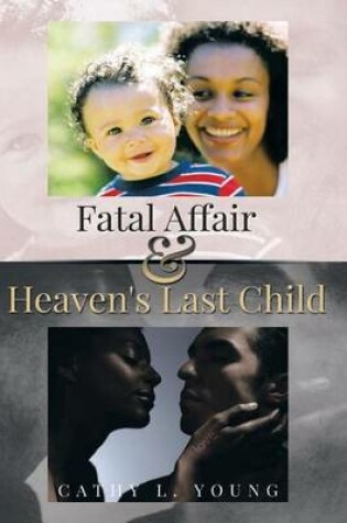 Cover of Fatal Affair and Heaven's Last Child