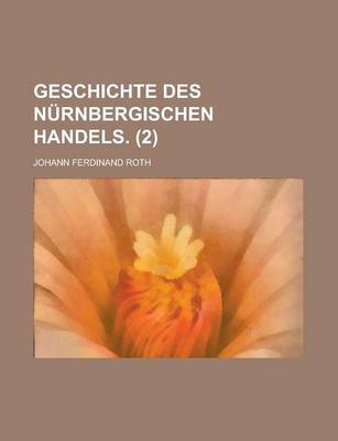 Book cover for Geschichte Des Nurnbergischen Handels (2)