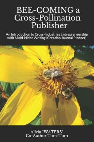 Cover of BEE-COMING a Cross-Pollination Publisher