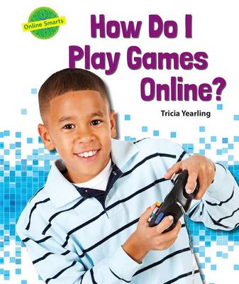 Book cover for How Do I Play Games Online?