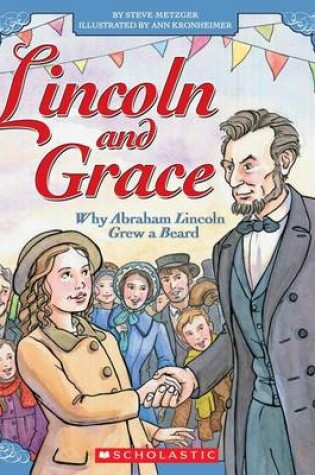Cover of Lincoln and Grace: Why Abraham Lincoln Grew a Beard