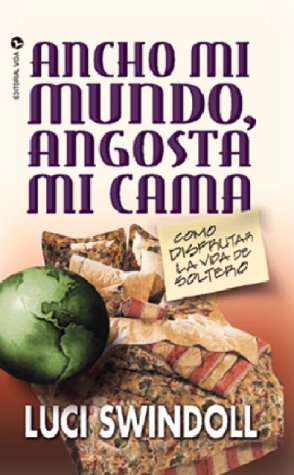 Book cover for Ancho Mi Mundo, Angosta Mi Cama